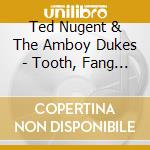 Ted Nugent & The Amboy Dukes - Tooth, Fang & Claw cd musicale