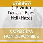 (LP Vinile) Danzig - Black Hell (Haze) vinile