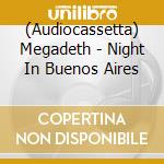 (Audiocassetta) Megadeth - Night In Buenos Aires cd
