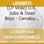 (LP Vinile) U.K. Subs & Dead Boys - Carnaby Street E.P. (Red Vinyl) (7') vinile