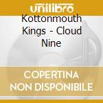Kottonmouth Kings - Cloud Nine cd