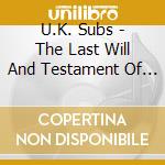 U.K. Subs - The Last Will And Testament Of U.K. Subs (Cd+Dvd) cd