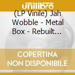 (LP Vinile) Jah Wobble - Metal Box - Rebuilt In Dub (2Lp-Silver Vinyl) vinile