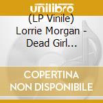 (LP Vinile) Lorrie Morgan - Dead Girl Walking (Clear) lp vinile