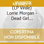 (LP Vinile) Lorrie Morgan - Dead Girl Walking (Clear) vinile