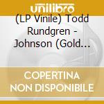 (LP Vinile) Todd Rundgren - Johnson (Gold Vinyl) vinile