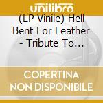 (LP Vinile) Hell Bent For Leather - Tribute To Judas Priest / Various vinile
