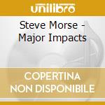 Steve Morse - Major Impacts cd