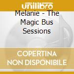 Melanie - The Magic Bus Sessions cd