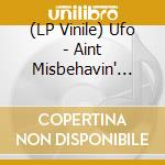 (LP Vinile) Ufo - Aint Misbehavin' (White Vinyl) vinile