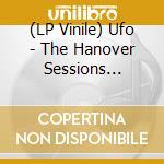 (LP Vinile) Ufo - The Hanover Sessions (Silver) vinile