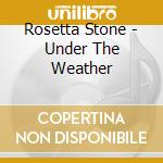 Rosetta Stone - Under The Weather cd