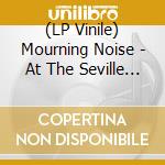(LP Vinile) Mourning Noise - At The Seville (Yellow 7Inch) vinile