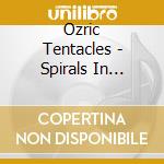 Ozric Tentacles - Spirals In Hyperspace cd