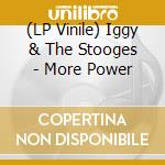 (LP Vinile) Iggy & The Stooges - More Power vinile