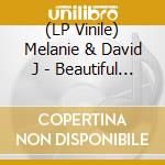 (LP Vinile) Melanie & David J - Beautiful People (Black) (7') vinile