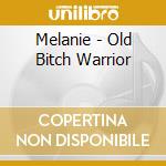Melanie - Old Bitch Warrior cd