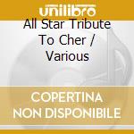 All Star Tribute To Cher / Various cd