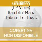 (LP Vinile) Ramblin' Man: Tribute To The Allman Brothers Band / Various vinile