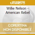 Willie Nelson - American Rebel cd