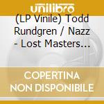 (LP Vinile) Todd Rundgren / Nazz - Lost Masters & Demos (4 Lp) vinile