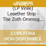 (LP Vinile) Leaether Strip - The Zoth Ommog Singles & Rarities 1992 (Green) vinile