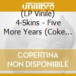 (LP Vinile) 4-Skins - Five More Years (Coke Bottle Green Vinyl) vinile