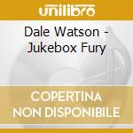Dale Watson - Jukebox Fury cd