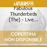 Fabulous Thunderbirds (The) - Live In Houston (Cd+Dvd) cd