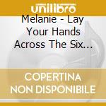 Melanie - Lay Your Hands Across The Six String cd