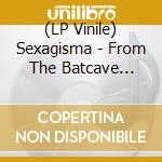 (LP Vinile) Sexagisma - From The Batcave 1981-1985 (Pink Vinyl) vinile