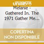 Melanie - Gathered In. The 1971 Gather Me Sessions cd