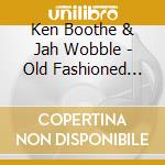 Ken Boothe & Jah Wobble - Old Fashioned Ways cd