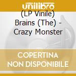 (LP Vinile) Brains (The) - Crazy Monster vinile