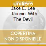 Jake E. Lee - Runnin' With The Devil cd musicale di Jake E. Lee