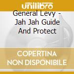 General Levy - Jah Jah Guide And Protect cd