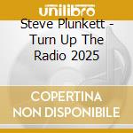 Steve Plunkett - Turn Up The Radio 2025 cd