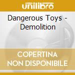Dangerous Toys - Demolition cd