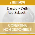 Danzig - Deth Red Sabaoth cd