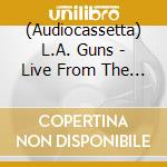 (Audiocassetta) L.A. Guns - Live From The Guild Theatre cd