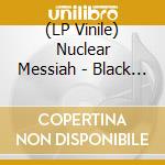 (LP Vinile) Nuclear Messiah - Black Flame (Splatter Vinyl) vinile