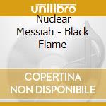 Nuclear Messiah - Black Flame cd