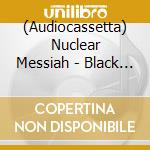 (Audiocassetta) Nuclear Messiah - Black Flame cd