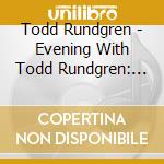 Todd Rundgren - Evening With Todd Rundgren: The Complete Live At Ridgefield (3 Cd) cd
