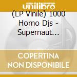 (LP Vinile) 1000 Homo Djs - Supernaut (Splatter Vinyl) vinile