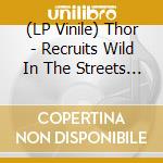 (LP Vinile) Thor - Recruits Wild In The Streets (Splatter Vinyl) vinile