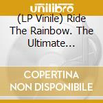 (LP Vinile) Ride The Rainbow. The Ultimate Tribute To / Various (Yellow Vinyl) (2 Lp) vinile