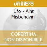 Ufo - Aint Misbehavin' cd