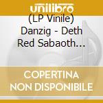 (LP Vinile) Danzig - Deth Red Sabaoth (Black/Red Haze Vinyl) (Lp + Booklet + Photo) vinile