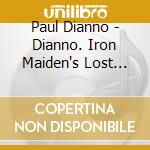Paul Dianno - Dianno. Iron Maiden's Lost Singer cd